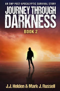 Journey Through Darkness: Book 2 (An EMP Post-Apocalyptic Survival Story) - Paperback
