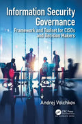 Information Security Governance: Framework and Toolset for Cisos and Decision Makers - Paperback