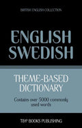 Theme-based dictionary British English-Swedish - 5000 words - Paperback