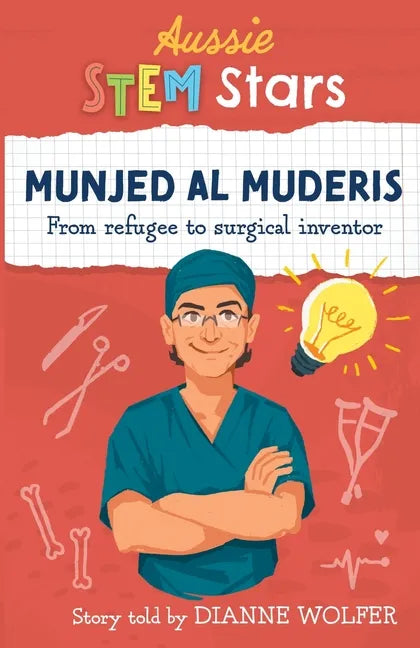 Aussie STEM Stars: Munjed Al Murderis - From refugee to surgical inventor - Paperback