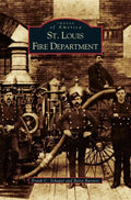St. Louis Fire Department - Hardcover