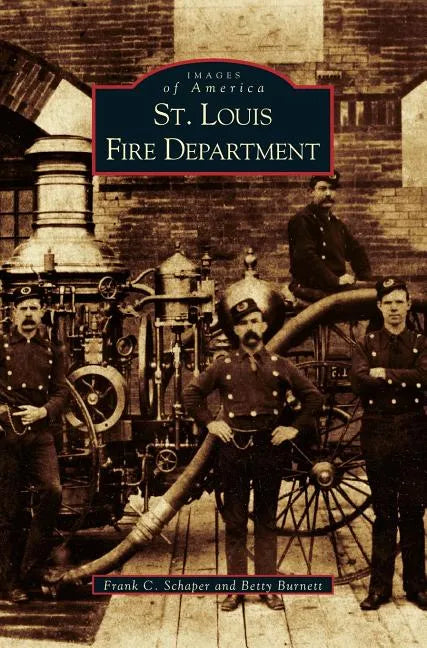 St. Louis Fire Department - Hardcover