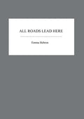 All Roads Lead Here - Paperback