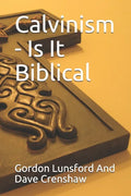 Calvinism - Is It Biblical: Two Sides to the Issue - Paperback