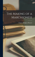 The Making of a Marchioness - Hardcover