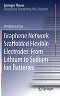 Graphene Network Scaffolded Flexible Electrodes--From Lithium to Sodium Ion Batteries - Hardcover