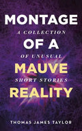 Montage of A Mauve Reality - Paperback