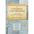 A Documentary History of Unitarian Universalism, Volume 2: From 1900 to the Present - Paperback
