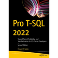 Pro T-SQL 2022: Toward Speed, Scalability, and Standardization for SQL Server Developers - Paperback
