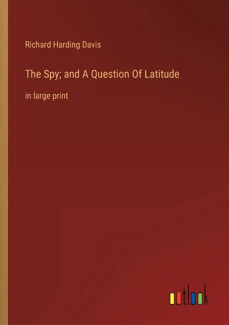 The Spy; and A Question Of Latitude: in large print - Paperback