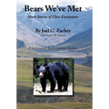 Bears We've Met: Short Stories of Close Encounters - Hardcover
