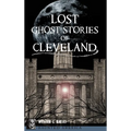 Lost Ghost Stories of Cleveland - Hardcover