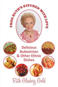 From Ruth's Kitchen with Love: Delicious Bukovinian & Other Ethnic Dishes - Paperback