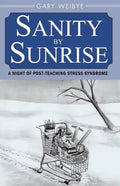 Sanity by Sunrise: A Night of Post-Teaching Stress Syndrome - Paperback