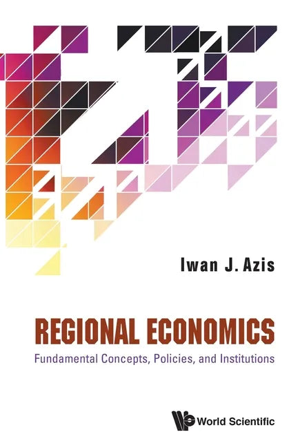 Regional Economics: Fundamental Concepts, Policies, and Institutions - Paperback