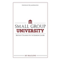 Small Group University: Relevant Training for the Emerging Leader - Paperback
