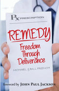 Remedy: Freedom Through Deliverance - Paperback
