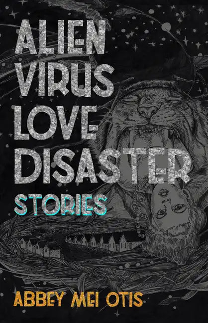 Alien Virus Love Disaster: Stories - Paperback