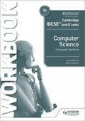 Cambridge IGCSE and O Level Computer Science Computer Systems Workbook: Hodder Education Group - Paperback
