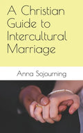 A Christian Guide to Intercultural Marriage - Paperback