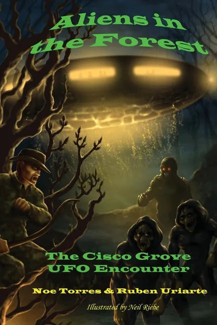 Aliens in the Forest: The Cisco Grove UFO Encounter - Paperback