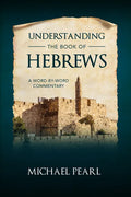 Understanding the Book of Hebrews: A Word-By-Word Commentary - Paperback