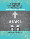 A Fresh Spark For A New Start: 21-Day Fast Devotionals: Living Life Intentionally - Paperback