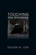 Touching the Universe: My Favorite Twenty Nights Viewing the Sky - Paperback