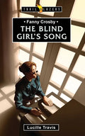 Fanny Crosby: The Blind Girl's Song - Paperback