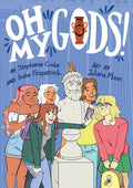 Oh My Gods!: A Graphic Novel - Hardcover