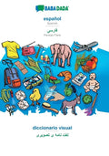 español - Persian Farsi (in arabic script), diccionario visual: BABADADA Spanish - Persian Farsi (in arabic script), visual dictionary - Paperback