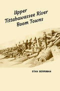 Upper Tittabawassee River Boom Towns - Paperback