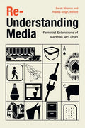 Re-Understanding Media: Feminist Extensions of Marshall McLuhan - Paperback
