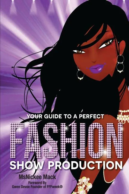 Your Guide to a Perfect Fashion Show Production - Paperback