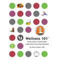 Wellness 101: Simple Steps to Good Health - Paperback