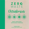 Zero Waste: Christmas: Crafty Ideas for Sustainable Christmas Solutions - Paperback