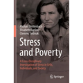 Stress and Poverty: A Cross-Disciplinary Investigation of Stress in Cells, Individuals, and Society - Paperback