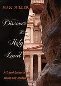 Discover the Holy Land: A Travel Guide to Israel and Jordan - Hardcover