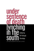 Under Sentence of Death: Lynching in the South - Paperback