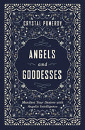 Angels and Goddesses: Manifest Your Desires with Angelic Intelligence - Paperback