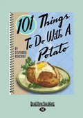 101 Things to Do with a Potato (Large Print 16pt) - Paperback