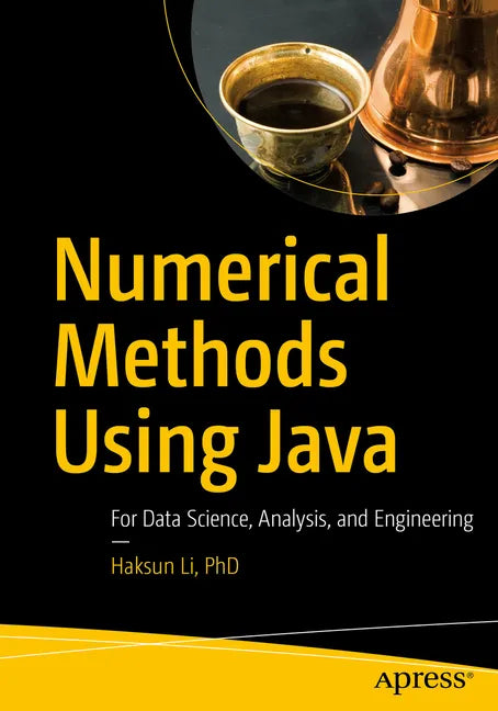 Numerical Methods Using Java: For Data Science, Analysis, and Engineering - Paperback