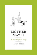 Mother May I?: A Post-Floydian Folly - Paperback