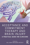 Acceptance and Commitment Therapy and Brain Injury: A Practical Guide for Clinicians - Paperback