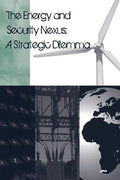 The Energy and Security Nexus: A Strategic Dilemma - Paperback