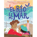 El Río Es Mi Mar (the River Is My Ocean) - Hardcover