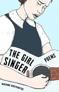 The Girl Singer: Poems - Paperback