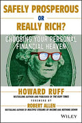 Safely Prosperous or Really Rich: Choosing Your Personal Financial Heaven - Paperback