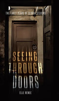 Seeing Through Doors: The Early Years of Gloria Stevens - Hardcover