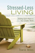 Stressed-Less Living: Finding God's Peace in Your Chaotic World - Paperback